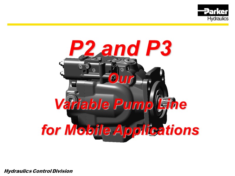 P2 and P3 Our  Variable Pump Line for Mobile Applications